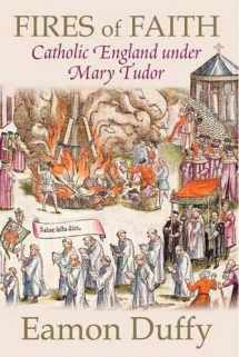 9780300152166-0300152167-Fires of Faith: Catholic England under Mary Tudor