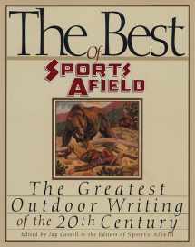 9780871136442-0871136449-The Best of Sports Afield: The Greatest Outdoor Writing of the 20th Century