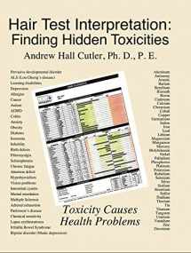 9780967616827-0967616824-Hair Test Interpretation: Finding Hidden Toxicities