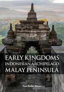 9789814610117-9814610119-Early Kingdoms of the Indonesian Archipelago and the Malay Peninsula