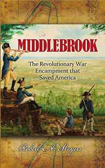 9781939995360-1939995361-Middlebrook: The Encampment That Saved America