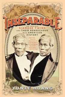 9780871404473-0871404478-Inseparable: The Original Siamese Twins and Their Rendezvous with American History