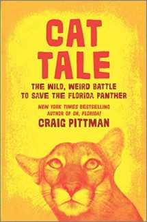 9781335938800-133593880X-Cat Tale: The Wild, Weird Battle to Save the Florida Panther