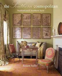 9780847830787-0847830780-The Southern Cosmopolitan: Sophisticated Southern Style