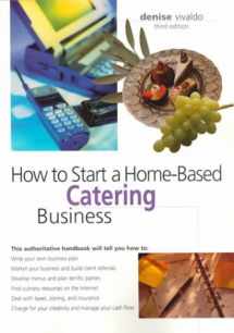 9780762704927-0762704926-How to Start a Home-Based Catering Business (Home-Based Business Series)