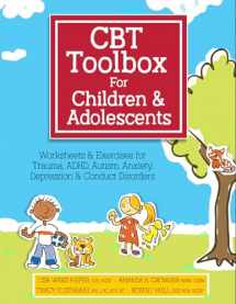 9781683730750-1683730755-CBT Toolbox for Children and Adolescents: Over 200 Worksheets & Exercises for Trauma, ADHD, Autism, Anxiety, Depression & Conduct Disorders
