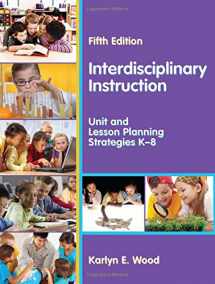 9781478627128-1478627123-Interdisciplinary Instruction: Unit and Lesson Planning Strategies K-8, Fifth Edition
