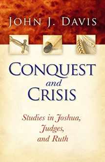 9780884692584-0884692582-Conquest and Crisis: Studies in Joshua, Judges, and Ruth