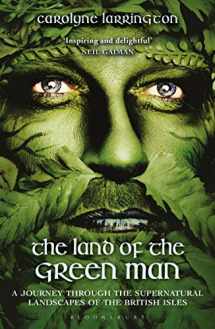 9781350130258-1350130257-The Land of the Green Man: A Journey through the Supernatural Landscapes of the British Isles