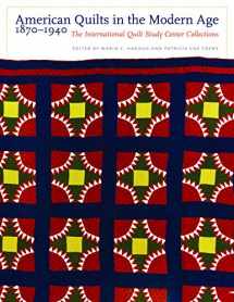 9780803220546-0803220545-American Quilts in the Modern Age, 1870-1940: The International Quilt Study Center Collections