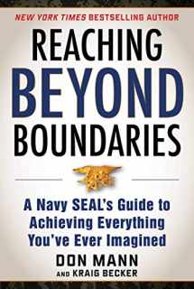 9781510736672-1510736670-Reaching Beyond Boundaries: A Navy SEAL's Guide to Achieving Everything You've Ever Imagined