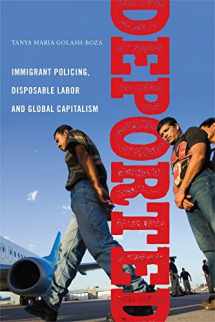 9781479894666-1479894664-Deported: Immigrant Policing, Disposable Labor and Global Capitalism (Latina/o Sociology, 6)