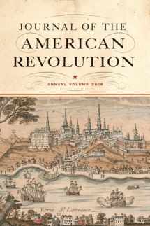 9781594163043-1594163049-Journal of the American Revolution 2018: Annual Volume (Journal of the American Revolution Books)
