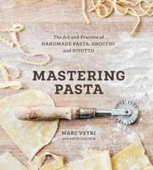 9781607746072-1607746077-Mastering Pasta: The Art and Practice of Handmade Pasta, Gnocchi, and Risotto [A Cookbook]