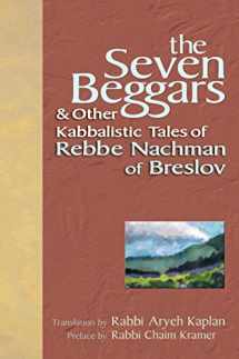 9781580232500-1580232507-The Seven Beggars: & Other Kabbalistic Tales of Rebbe Nachman of Breslov
