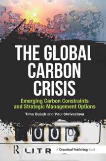 9781906093617-190609361X-The Global Carbon Crisis: Emerging Carbon Constraints and Strategic Management Options
