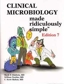 9781935660330-1935660330-Clinical Microbiology Made Ridiculously Simple