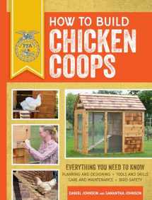 9780760364116-0760364117-How to Build Chicken Coops: Everything You Need to Know, Updated & Revised (FFA)