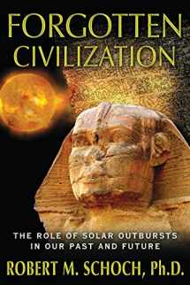9781594774973-1594774978-Forgotten Civilization: The Role of Solar Outbursts in Our Past and Future