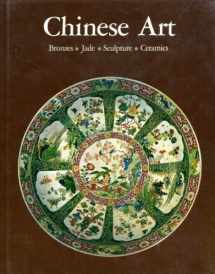 9780714821344-0714821349-Chinese Art: Bronzes, Jade, Sculpture, Ceramics