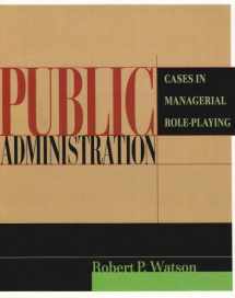 9780321085528-0321085523-Public Administration: Cases in Managerial Role-Playing