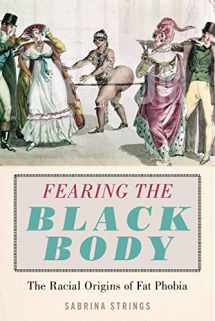 9781479886753-1479886750-Fearing the Black Body: The Racial Origins of Fat Phobia