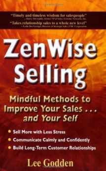 9780974007601-0974007609-ZenWise Selling: Mindful Methods to Improve Your Sales...and Your Self