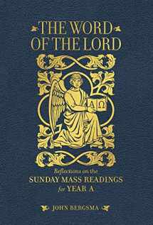 9781645851844-1645851842-The Word of the Lord: Reflections on the Sunday Mass Readings for Year A