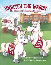 9781734463774-1734463775-Unhitch the Wagon - The Story of Boomer and Sooner