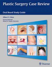 9781604068207-1604068205-Plastic Surgery Case Review: Oral Board Study Guide