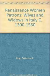 9780719052880-0719052882-Renaissance Women Patrons: Wives and Widows in Italy C. 1300-1550