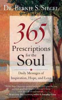 9781577316565-1577316568-365 Prescriptions for the Soul: Daily Messages of Inspiration, Hope, and Love