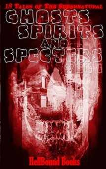 9781948318860-1948318865-Ghosts, Spirits and Specters: Volume 1