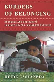 9781503607910-1503607917-Borders of Belonging: Struggle and Solidarity in Mixed-Status Immigrant Families