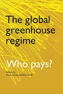 9781853831362-1853831360-The Global Greenhouse Regime: Who Pays?