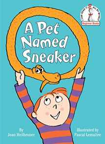 9780307975805-0307975800-A Pet Named Sneaker (Beginner Books(R))
