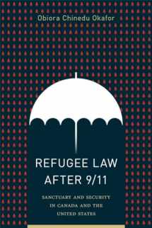 9780774861472-0774861479-Refugee Law after 9/11: Sanctuary and Security in Canada and the United States (Law and Society)