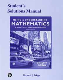 9780134705248-0134705246-Student Solutions Manual for Using & Understanding Mathematics: A Quantitative Reasoning Approach