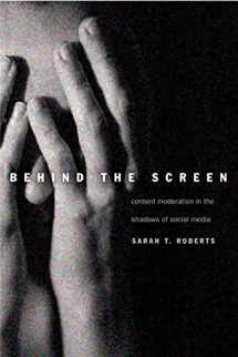 9780300235883-0300235887-Behind the Screen: Content Moderation in the Shadows of Social Media