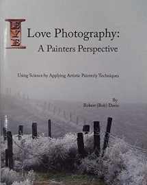 9780578117409-0578117401-I Love Photography A Painters Perspective