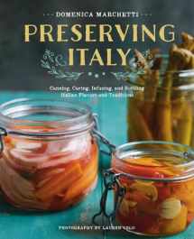 9780544611627-0544611624-Preserving Italy: Canning, Curing, Infusing, and Bottling Italian Flavors and Traditions