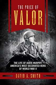 9781621573173-1621573176-The Price of Valor: The Life of Audie Murphy, America's Most Decorated Hero of World War II