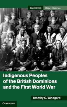 9781107014930-110701493X-Indigenous Peoples of the British Dominions and the First World War (Cambridge Military Histories)