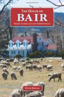 9781591520672-1591520673-The House of Bair: Sheep, Cadillacs and Chippendale