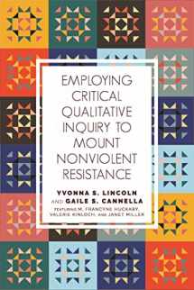 9781975500436-1975500431-Employing Critical Qualitative Inquiry to Mount Nonviolent Resistance (Qualitative Inquiry: Critical Ethics, Justice, and Activism, 5)