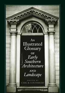 9780813919232-0813919231-An Illustrated Glossary of Early Southern Architecture and Landscape