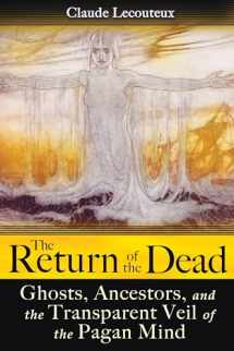 9781594773181-1594773181-The Return of the Dead: Ghosts, Ancestors, and the Transparent Veil of the Pagan Mind