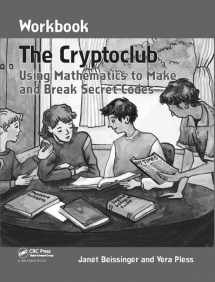 9781138413146-1138413143-The Cryptoclub Workbook: Using Mathematics to Make and Break Secret Codes