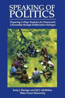 9780923993221-0923993223-Speaking of Politics: Preparing College Students for Democratic Citizenship through Deliberative Dialogue