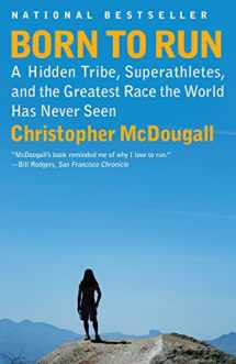9780307279187-0307279189-Born to Run: A Hidden Tribe, Superathletes, and the Greatest Race the World Has Never Seen
